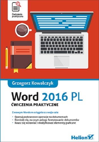 Word 2016 PL. Ćwiczenia praktyczne Kowalczyk Grzegorz