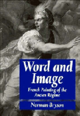 Word and Image. French Painting of the Ancien Regime Cambridge University Press