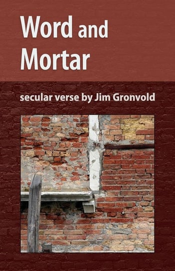 Word and Mortar Gronvold Jim