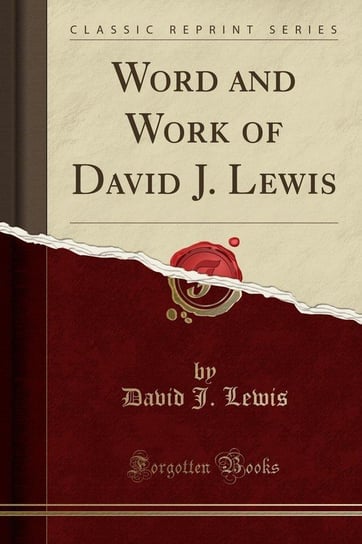 Word and Work of David J. Lewis (Classic Reprint) Lewis David J.