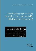 Word Concordance of the Tanakh or the Hebrew Bible (Hebrew Old Testament) Schmidt Muhammad Wolfgang G. A.