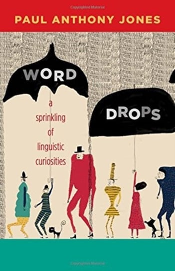 Word Drops: A Sprinkling of Linguistic Curiosities Jones Paul Anthony