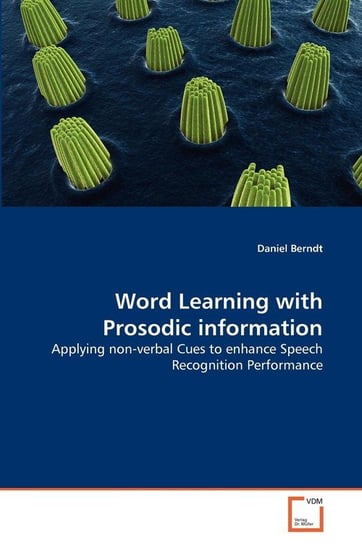 Word Learning with Prosodic information Berndt Daniel