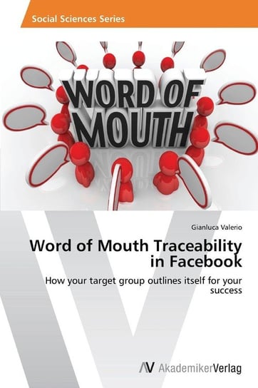 Word of Mouth Traceability in Facebook Valerio Gianluca