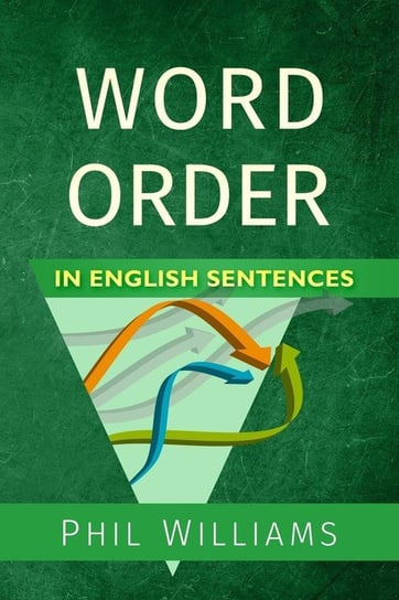 Word Order in English Sentences Williams Phil