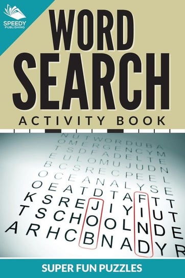 Word Search Activity Book Super Fun Puzzles Speedy Publishing Llc