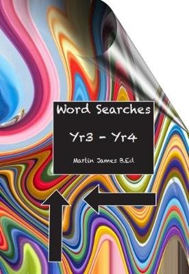 Word Searches Yr 3-Yr 4 Martin James