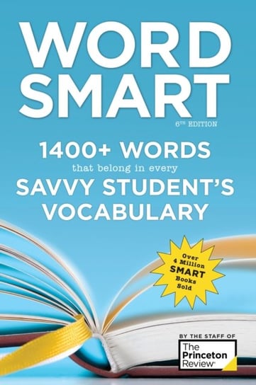 Word Smart, 6th Edition: 1400+ Words That Belong in Every Savvy Students Vocabulary Opracowanie zbiorowe