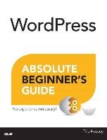 WordPress Absolute Beginner's Guide Tris Hussey