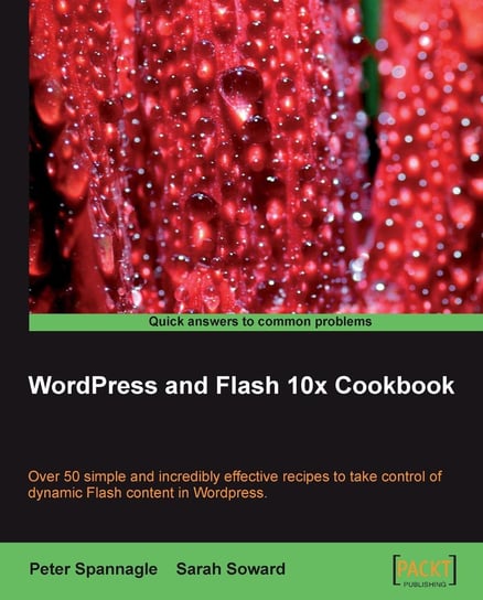WordPress and Flash 10x Cookbook Sarah Soward, Peter Spannagle