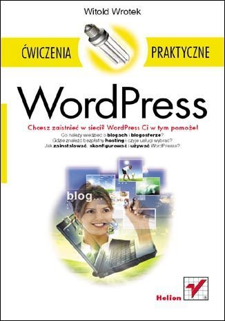 WordPress. Ćwiczenia praktyczne Wrotek Witold