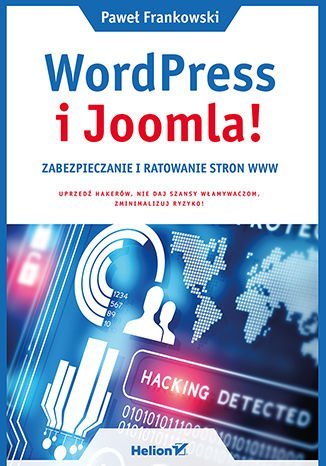 WordPress i Joomla! Zabezpieczanie i ratowanie stron WWW Frankowski Paweł