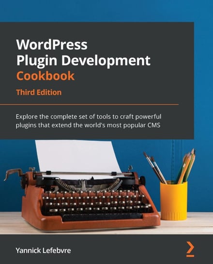 WordPress Plugin Development. Cookbook Yannick Lefebvre