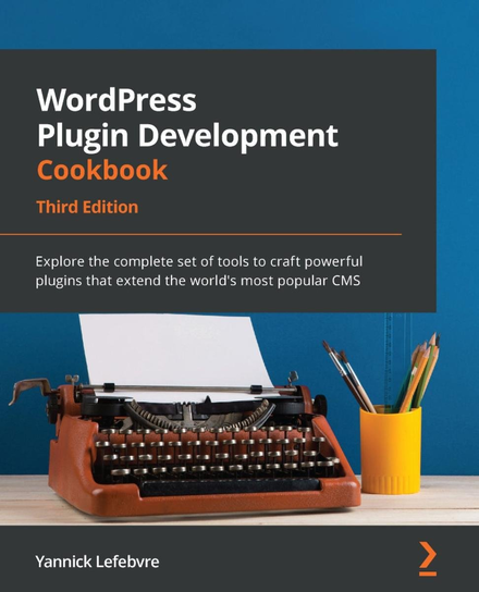 WordPress Plugin Development. Cookbook - ebook epub Yannick Lefebvre