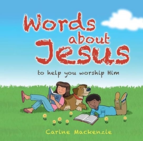 Words about Jesus. To Help You Worship Him Mackenzie Carine