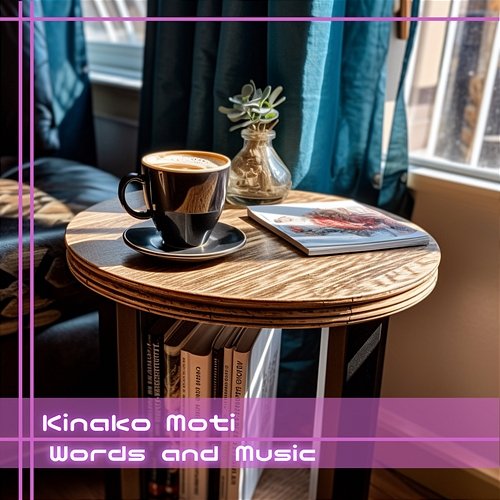 Words and Music Kinako Moti