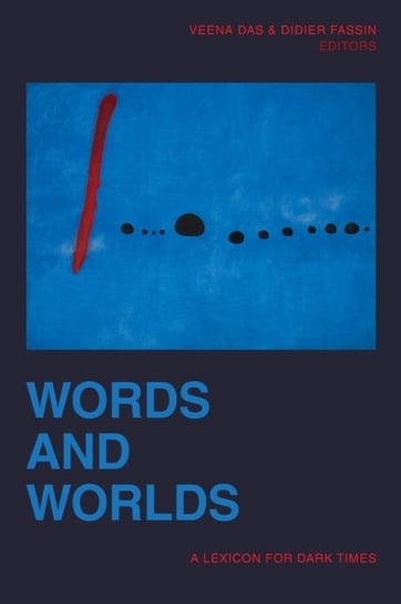Words and Worlds: A Lexicon for Dark Times Opracowanie zbiorowe