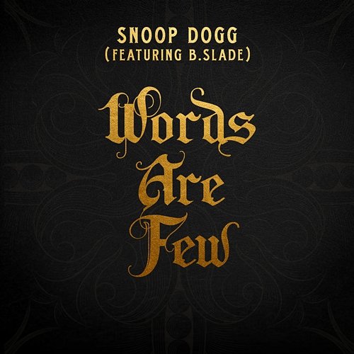 Words Are Few (feat. B Slade) Snoop Dogg feat. B Slade