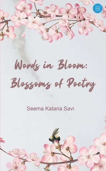 Words in Bloom Seema Kataria Savi