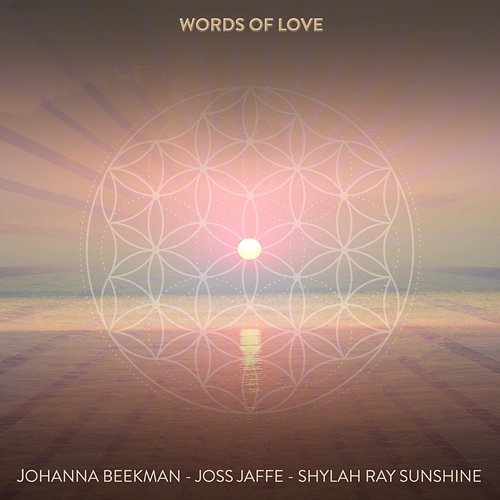 Words of Love Johanna Beekman & Joss Jaffe feat. Shylah Ray Sunshine