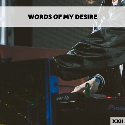 Words Of My Desire XXII Various Artists
