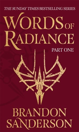 Words of Radiance Part One: The Stormlight Archive Book Two Sanderson Brandon