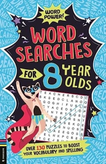 Wordsearches for 8 Year Olds: Over 130 Puzzles to Boost Your Vocabulary and Spelling Gareth Moore