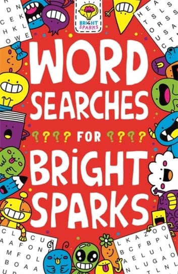 Wordsearches for Bright Sparks. Ages 7 to 9 Gareth Moore
