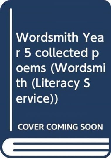 Wordsmith Year 5 collected poems Rosen Michael