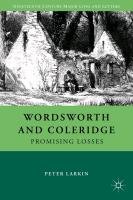 Wordsworth and Coleridge: Promising Losses Larkin Peter, Larkin, Larkin P.