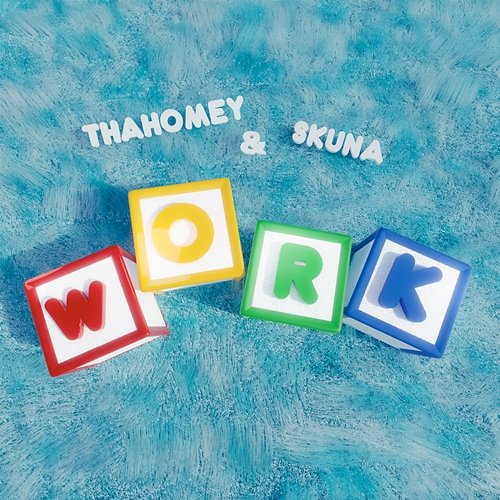 WORK thaHomey & Skuna