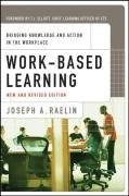 Work-Based Learning: Bridging Knowledge and Action in the Workplace Raelin Joseph A.