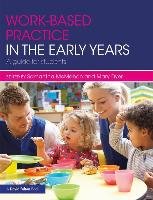 Work-based Practice in the Early Years Mcmahon Samantha (university Of Huddersfield
