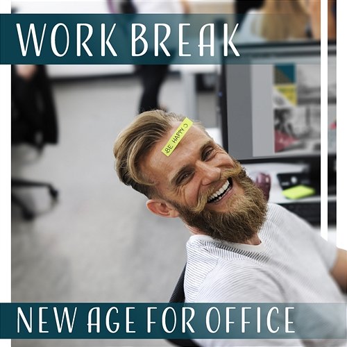 Work Break – New Age for Office: Antistress Music, Overcome Mental Break, Chill Room, Uplifting Mood, Mind on the Loose Keep Calm Music Collection