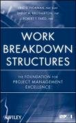 Work Breakdown Structures: The Foundation for Project Management Excellence Norman Eric S., Brotherton Shelly A., Fried Robert T.