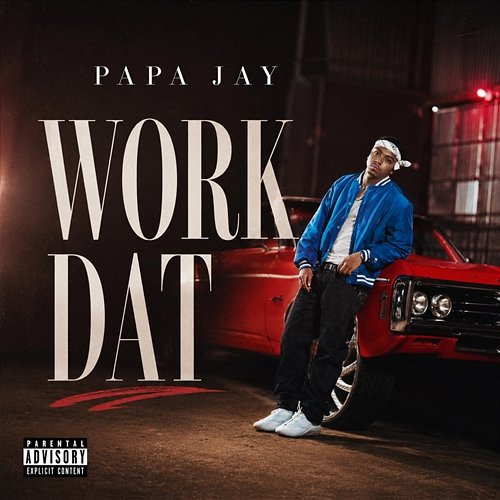Work Dat Papa Jay