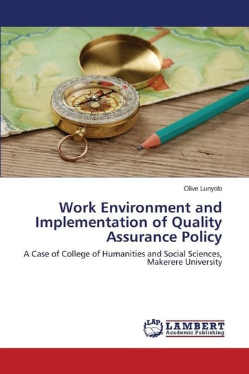 Work Environment and Implementation of Quality Assurance Policy Lunyolo Olive