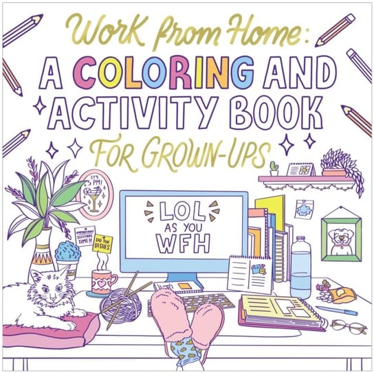 Work from Home: A Coloring and Activity Book for Grown-ups (LOL as You WFH) Harper Celebrate