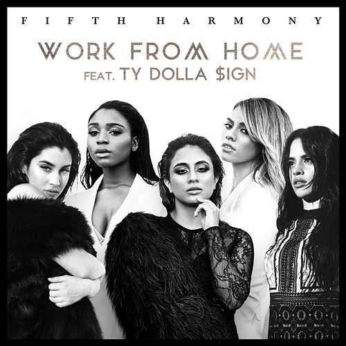 Work from Home Fifth Harmony feat. Ty Dolla $ign