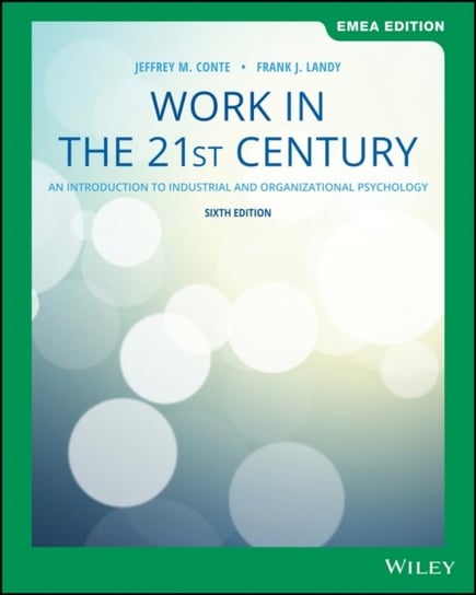 Work in the 21st Century: An Introduction to Industrial and Organizational Psychology Jeffrey M. Conte, Frank J. Landy