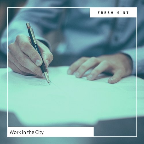 Work in the City Fresh Mint