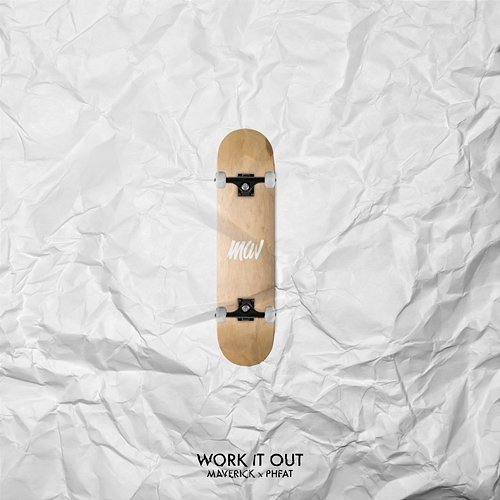 Work It Out Maverick feat. PHFAT