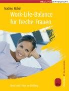 Work-Life-Balance für freche Frauen Rebel Nadine