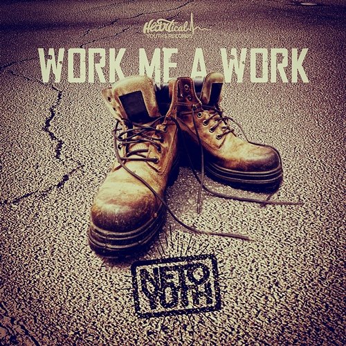Work Me A Work Neto Yuth