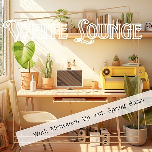 Work Motivation Up with Spring Bossa White Lounge