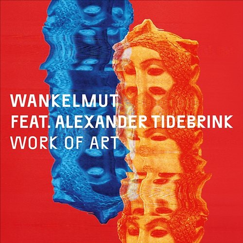 Work of Art Wankelmut feat. Alexander Tidebrink