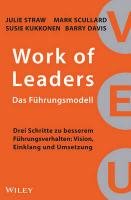 Work of Leaders: Das Führungsmodell Straw Julie, Scullard Mark, Kukkonen Susie, Davis Barry