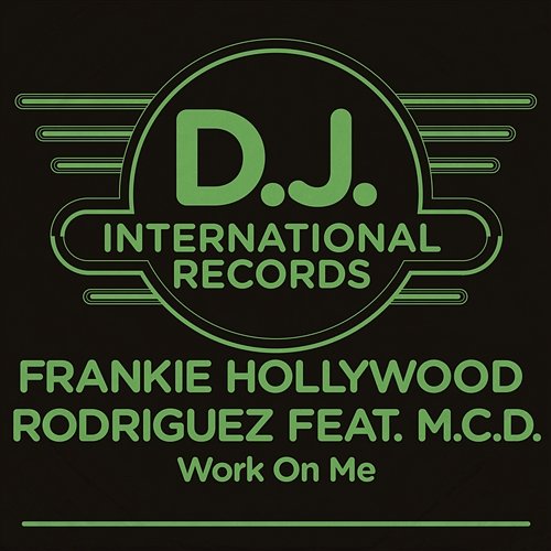 Work On Me Frankie Hollywood Rodriguez