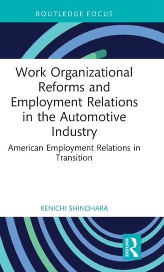Work Organizational Reforms and Employment Relations in the Automotive Industry. American Employment Opracowanie zbiorowe