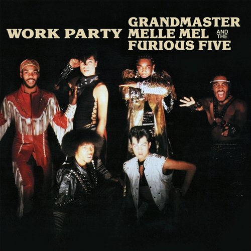 Work Party The Furious Five, Grandmaster Melle Mel